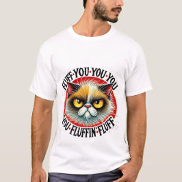Camiseta Divertido "Fluff You" Sassy Gato Gruñón ✨😼🖕