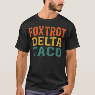 Camiseta Divertido Foxtrot Delta Taco Trump Resistir Políti
