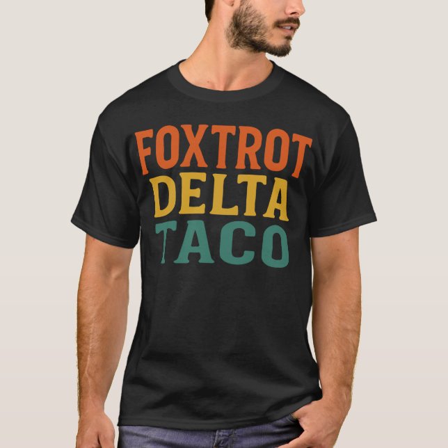 Camiseta Divertido Foxtrot Delta Taco Trump se resiste a la (Anverso)