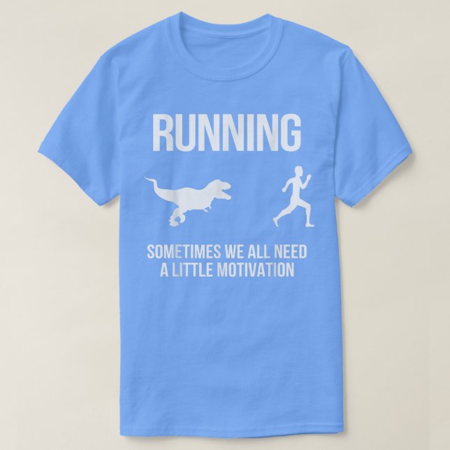 Camiseta Divertido funcionamiento a veces todos necesitamos (Diseño del anverso)