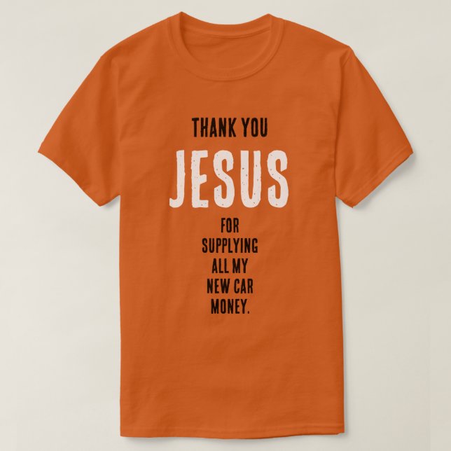 Camiseta Divertido "Gracias JESÚS por...dinero de auto nuev (Diseño del anverso)