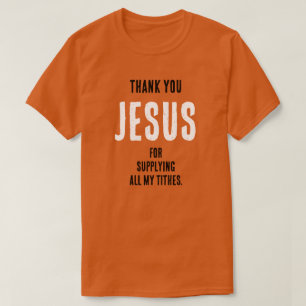 Camiseta Divertido "Gracias JESÚS por...todos mis diezmos"