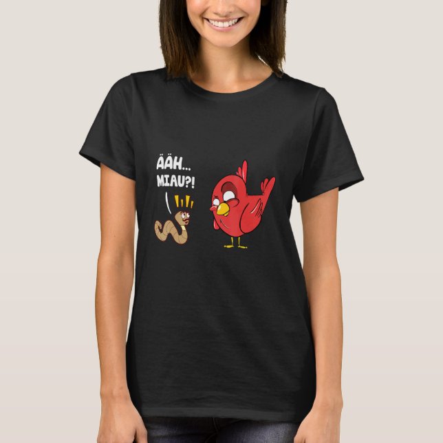 Camiseta Divertido gusano de pájaro Ahh Meow Earthworm Bird (Anverso)