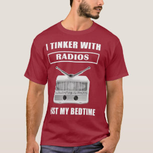 Camiseta Divertido Ham Radio T Shirt I Tinker Con Radios Mi