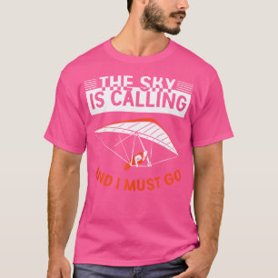 Camiseta Divertido Hang Gliding Sky Está Llamando Y Debo Ir