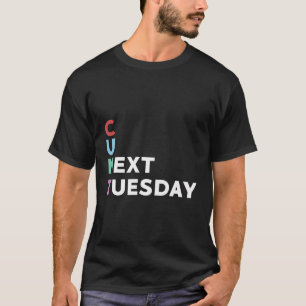 Camiseta Divertido Hasta El Próximo Martes Humor Chiste