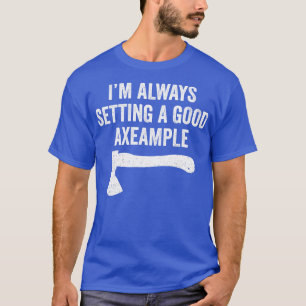 Camiseta Divertido Hatchet lanzando hachas un buen ejemplo