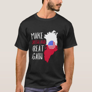 Camiseta Divertido Haz Que Groenlandia Sea Grande De Nuevo