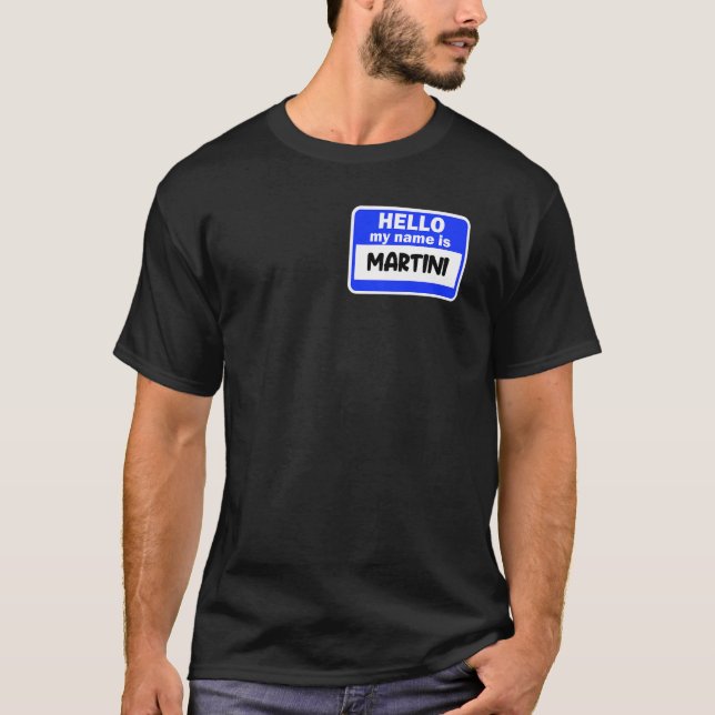 Camiseta Divertido Hola Hola Hola Mi Nombre Es Martini En N (Anverso)