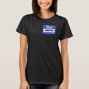 Camiseta Divertido Hola Hola Hola Mi Nombre Es Martini En N