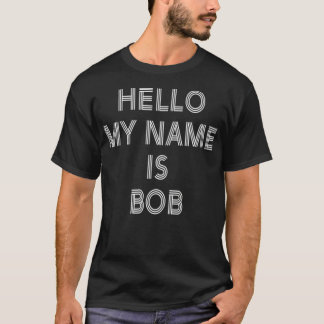 Camiseta Divertido Hola Mi Nombre Es Bob