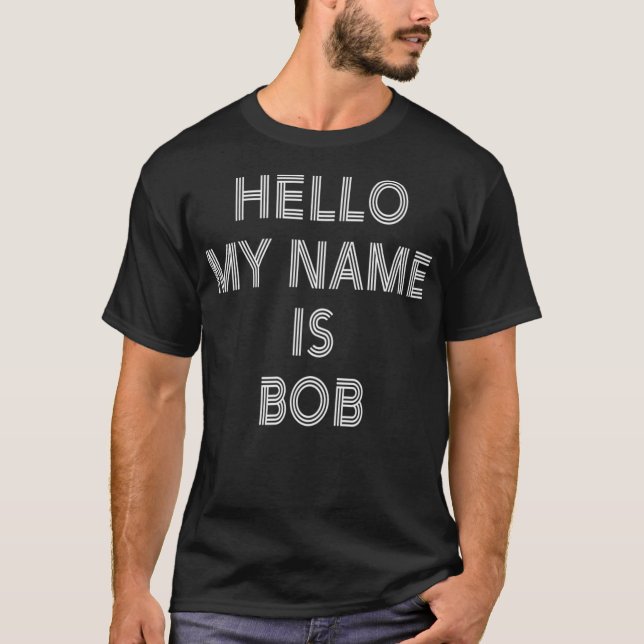 Camiseta Divertido Hola Mi Nombre Es Bob (Anverso)