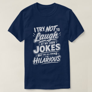 Camiseta Divertido Intento No Reírme De Mis Propias Bromas