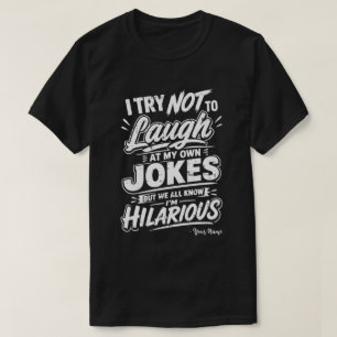 Camiseta Divertido Intento No Reírme De Mis Propias Bromas