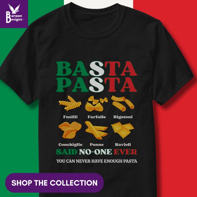 Camiseta Divertido italiano BASTA PASTA dijo nunca a nadie (Funny Italian Pasta Quote 'Basta Pasta Said No-one Ever'. Shop the collection of matching gifts.)