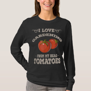 Camiseta Divertido jardín de amor Pun cultivando tomates