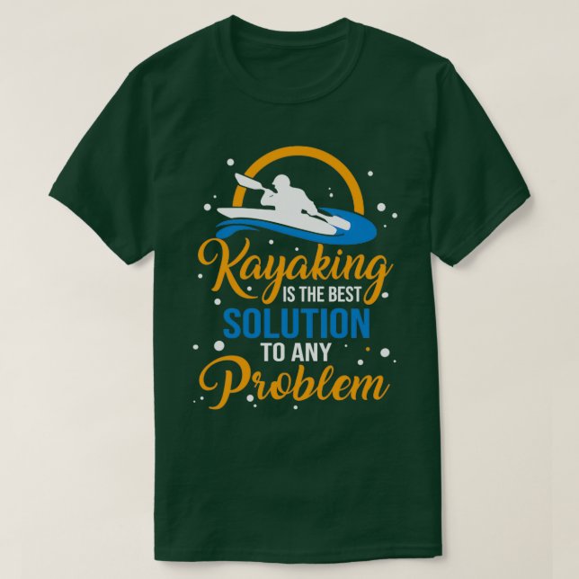 Camiseta Divertido Kayaking Lover Regalo La Mejor Solución  (Diseño del anverso)