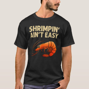 Camiseta Divertido La captura de camarones no es fácil Rega