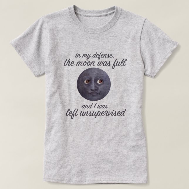 Camiseta Divertido la luna era llena y me dejaron no (Diseño del anverso)