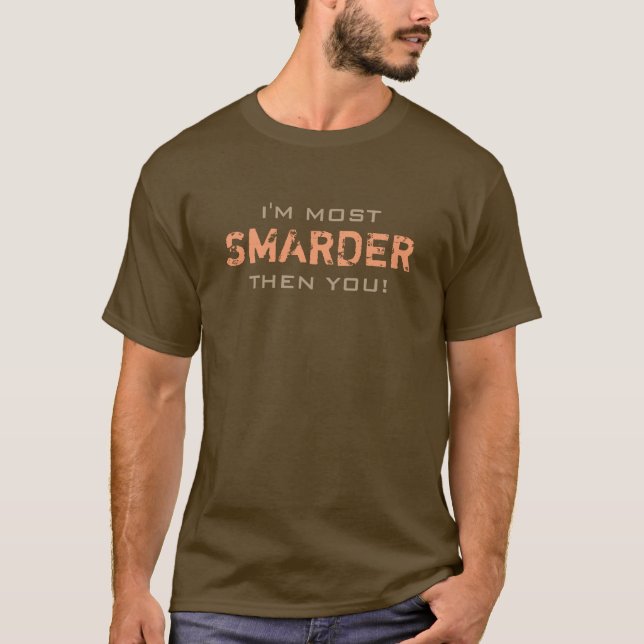 Camiseta Divertido la mayoría del SMARDER entonces usted (Anverso)
