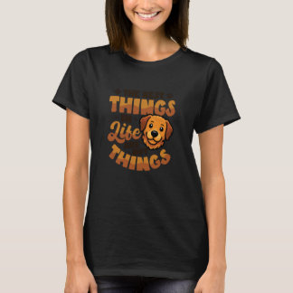 Camiseta Divertido Las mejores cosas de la vida no son cosa