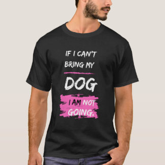 Camiseta Divertido Lema De Perro Si No Puedo Traer A Mi Per