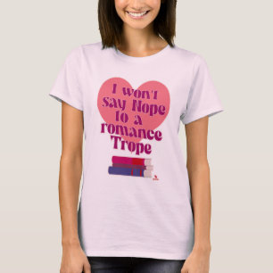 Camiseta Divertido lema de Romance Trope leyendo