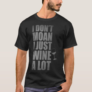 Camiseta Divertido lema del vino No me quejo, solo envenené