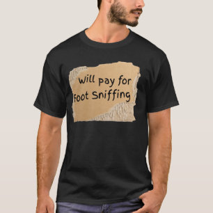 Camiseta Divertido letrero de paga por olfatear pies - rega