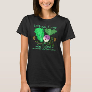 Camiseta Divertido Lettuce Turnip Thyme Vegetable Pun Perso