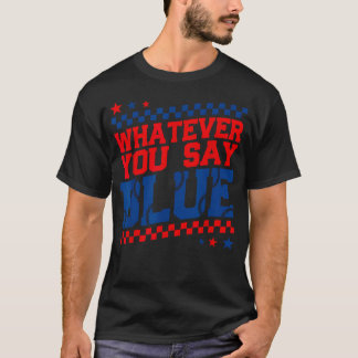 Camiseta Divertido Lo Que Sea Que Digas Azul Béisbol Softbo