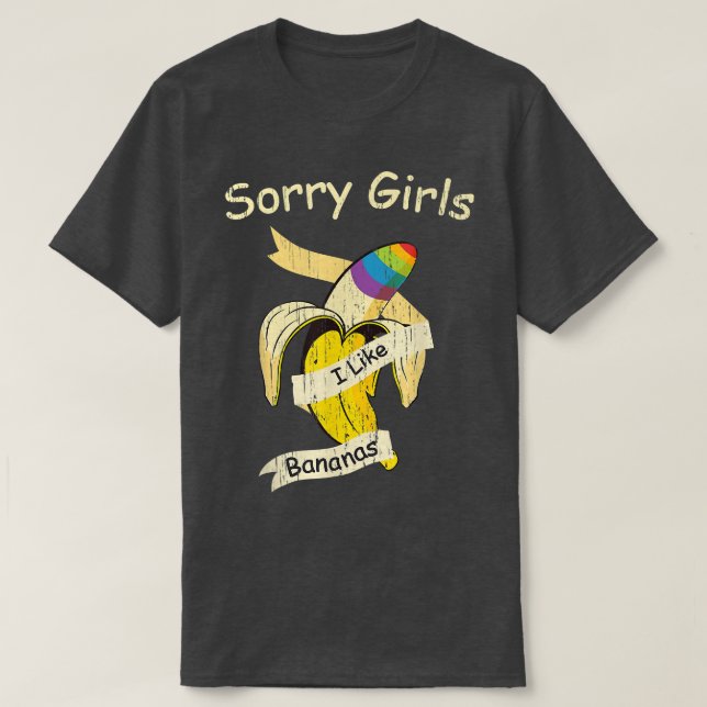 Camiseta Divertido Lo Siento Chicas Me Gustan Los Bananas O (Diseño del anverso)