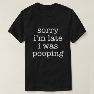 Camiseta Divertido Lo siento llego tarde Humor que hace cac