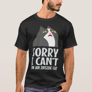 Camiseta Divertido Lo siento No puedo ser un gato interno