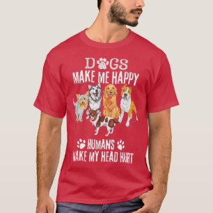 Camiseta Divertido, los perros me hacen feliz a los humanos
