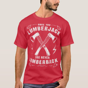 Camiseta Divertido Lumberjack diciendo