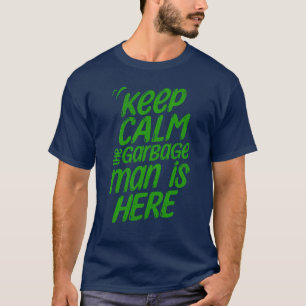 Camiseta Divertido Mantengan La Calma El Hombre De La Basur