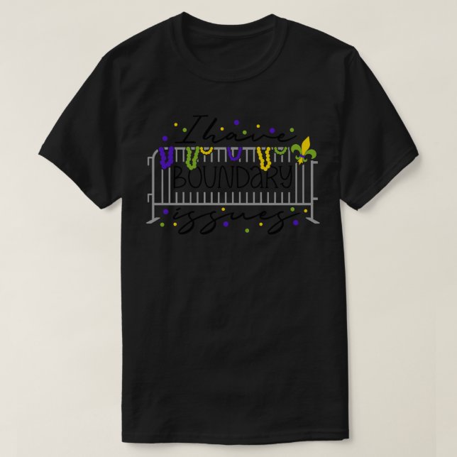Camiseta Divertido Mardi Gras Tengo Problemas Fronterizos T (Diseño del anverso)