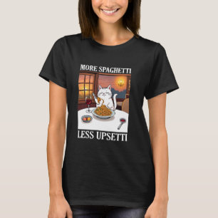 Camiseta Divertido Más Espaguetis Menos Upsetti Lindo Gato 