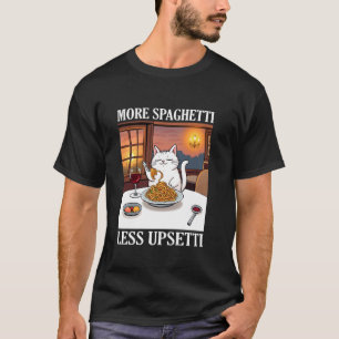 Camiseta Divertido Más Espaguetis Menos Upsetti Lindo Gato 