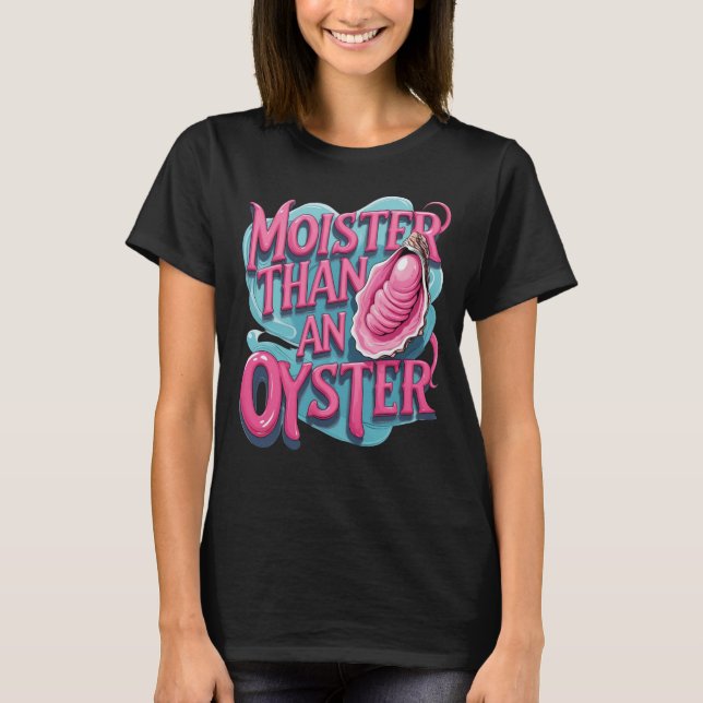 Camiseta Divertido 'Más Húmedo Que Una Ostra' (Anverso)