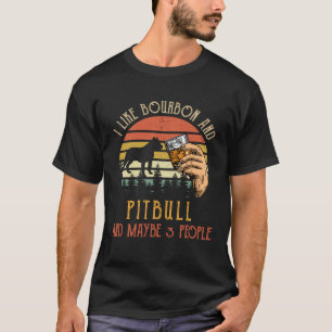 Camiseta Divertido Me Gusta Bourbon Y Perro Pit bull Tal Ve