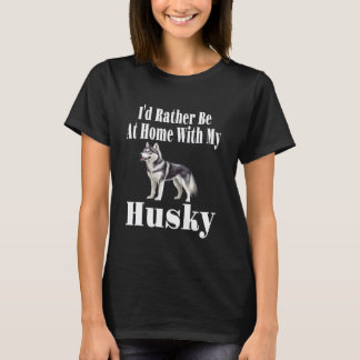 Camiseta Divertido Me Prefiero Estar En Casa Con Mis Huskie