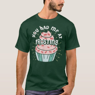 Camiseta Divertido Me Tenías En El Hormigueo De Escarcha