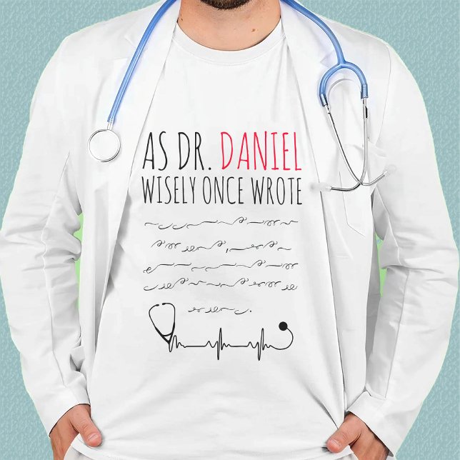 Camiseta Divertido médica gracioso Médica Personalizado dic (Subido por el creador)