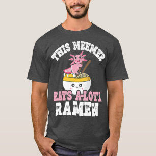 Camiseta Divertido Meemee Ramen Axolotl Pun Este Meemee Com