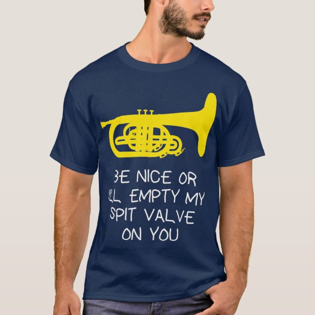 Camiseta Divertido Mellophone Sé amable o voy a vaciar mi e (Anverso)