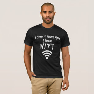 Camiseta Divertido meme de Internet que no necesito que ten