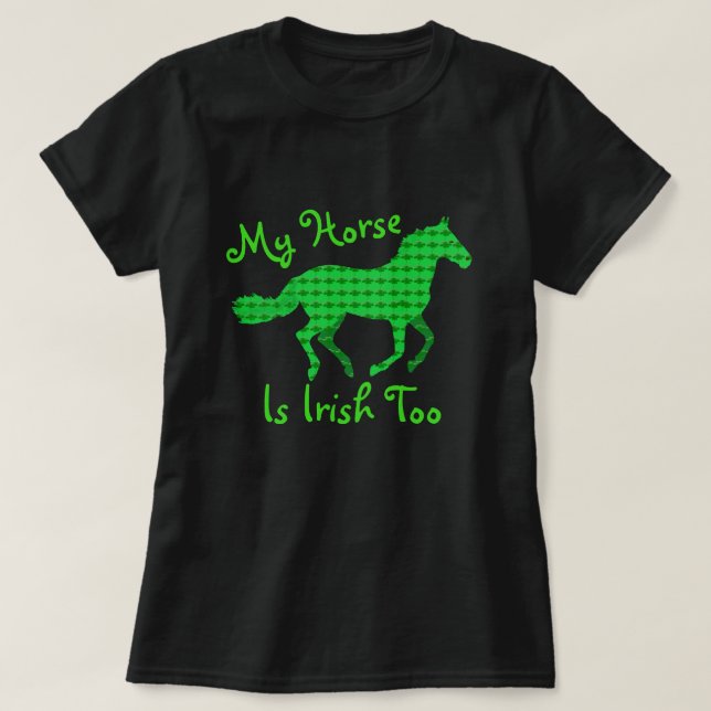 Camiseta Divertido "Mi caballo también es irlandés" (Diseño del anverso)