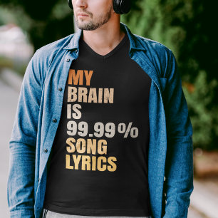 Camiseta Divertido Mi cerebro es 99.99% letras de canciones